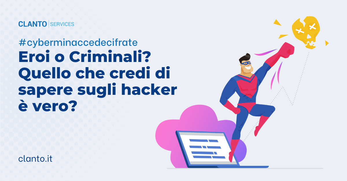 Eroi o Criminali? Quello che credi di sapere sugli hacker è vero?